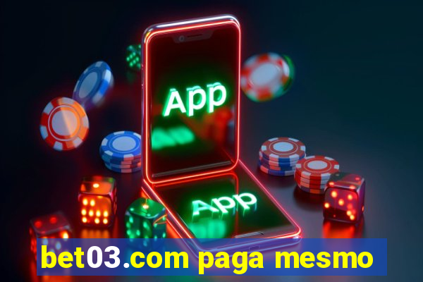 bet03.com paga mesmo